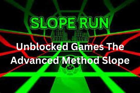 here is a new space for you, where only you and your rival will 1. . Slope unblocked advanced method
